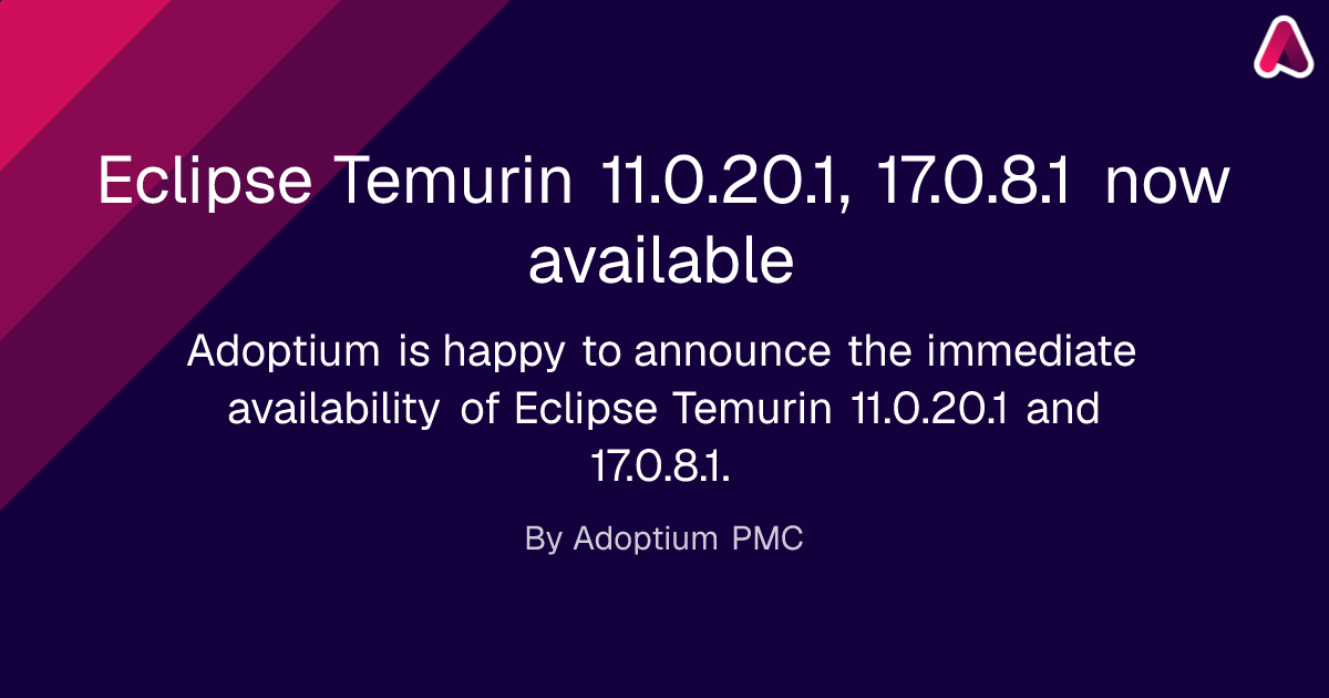 Eclipse Temurin 11.0.20.1, 17.0.8.1 now available
